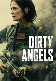 ดูหนังออนไลน์ฟรี Dirty Angels (2024)